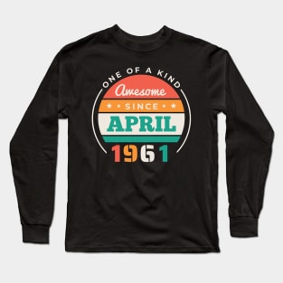 Retro Awesome Since April 1961 Birthday Vintage Bday 1961 Long Sleeve T-Shirt